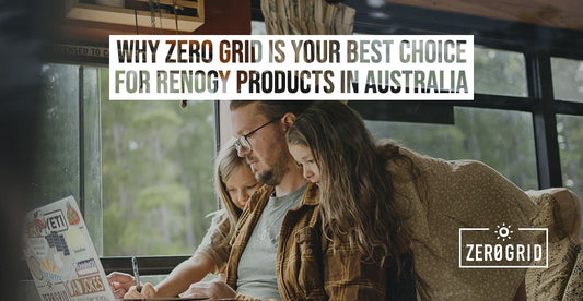 Why Zero Grid is Your Best Choice for Renogy Products in Australia