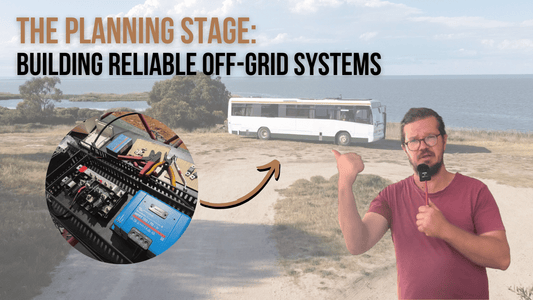 The Planning Stage: Building Reliable Off-Grid Systems